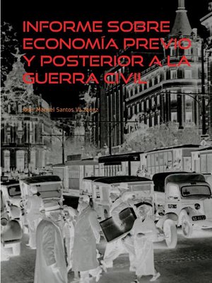 cover image of Informe sobre Economía previo y posterior a la Guerra Civil